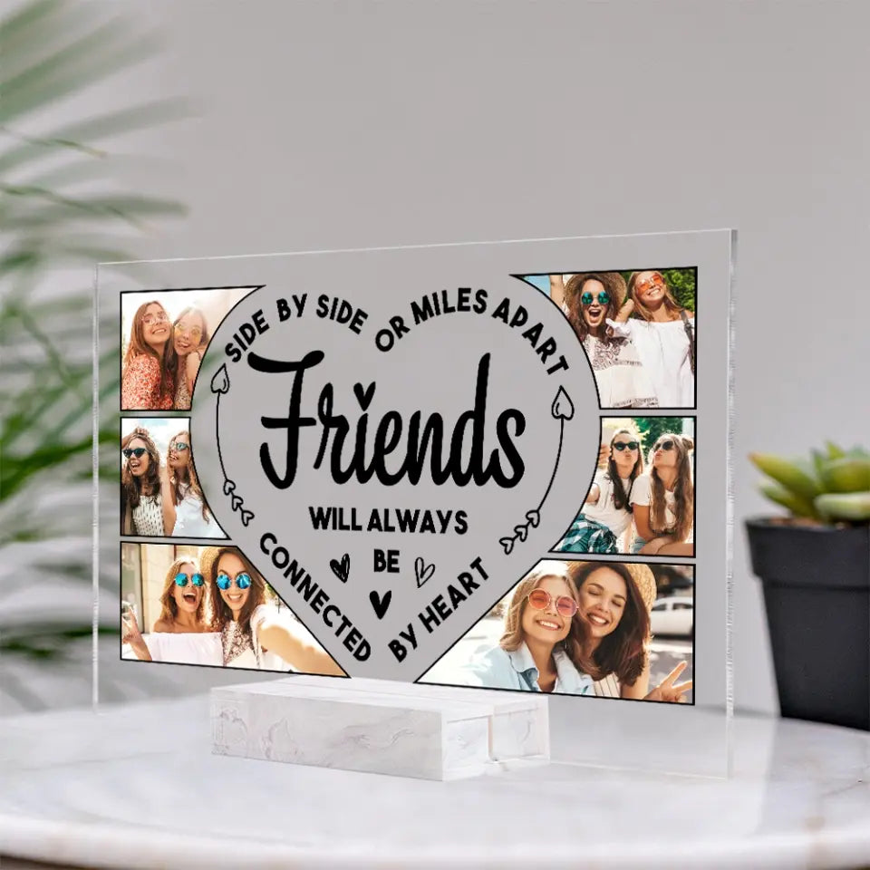 Friends Will Always Be Connect By Heart - Upload Images Acrylic Plaque