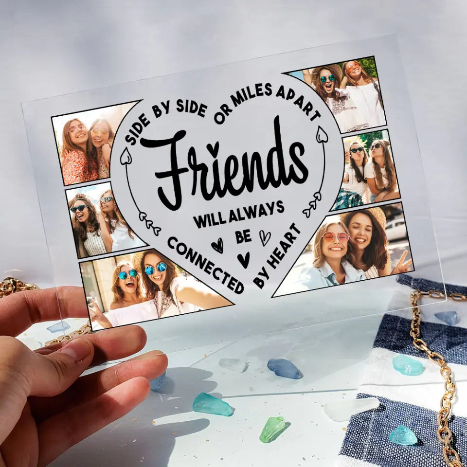 Friends Will Always Be Connect By Heart - Upload Images Acrylic Plaque
