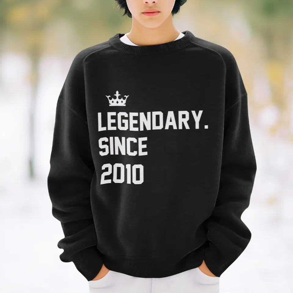 Legendary Since - Custom Year Sweatshirt Hoodie - Birthday Gifts For Children Friends