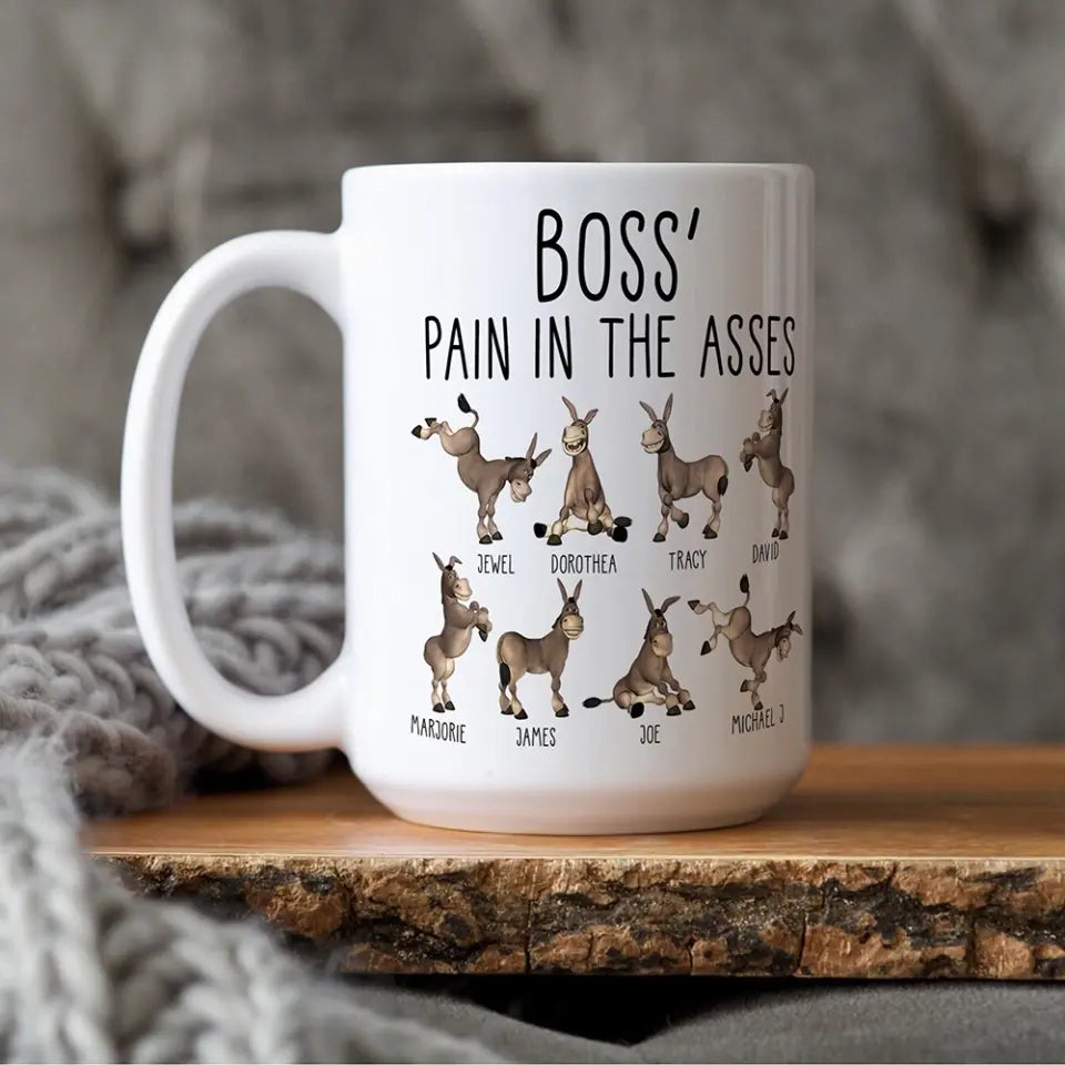 Boss' Pain In The Asses, White Mug, Gift For Boss, Funny Gift For Boss Christmas | 310IHPBNMU1123