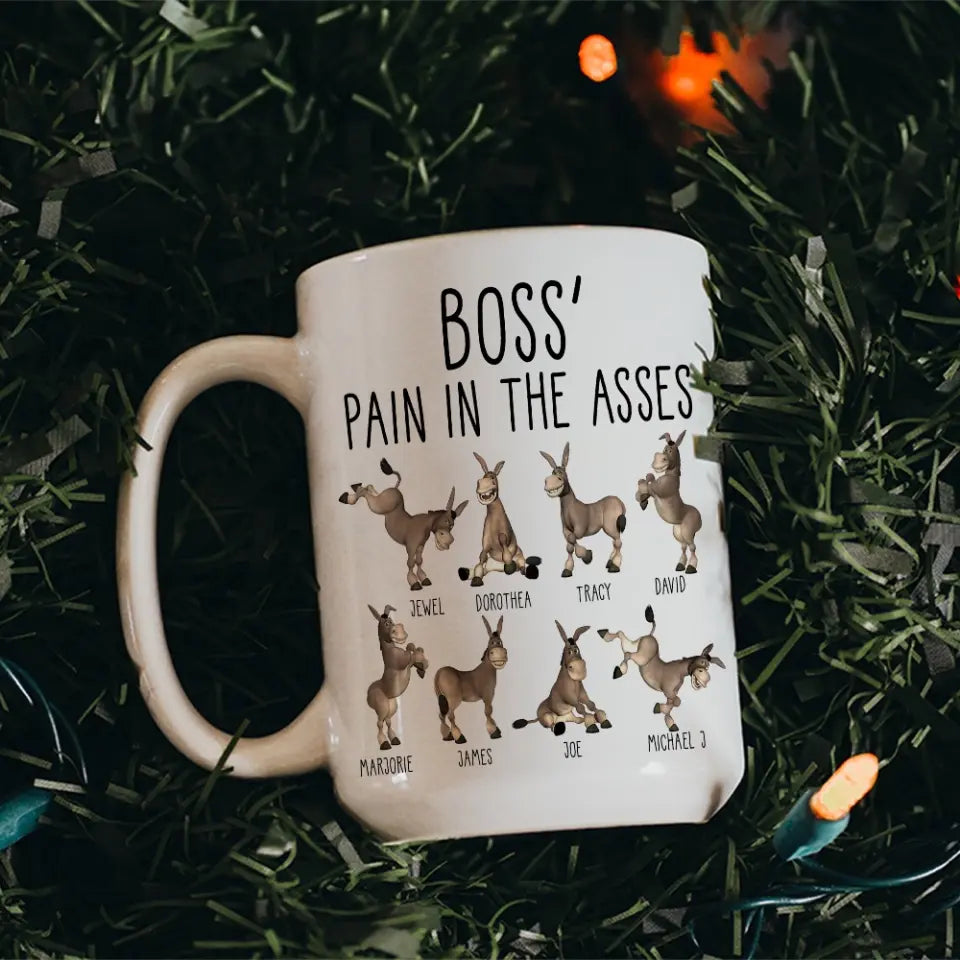 Boss' Pain In The Asses, White Mug, Gift For Boss, Funny Gift For Boss Christmas | 310IHPBNMU1123