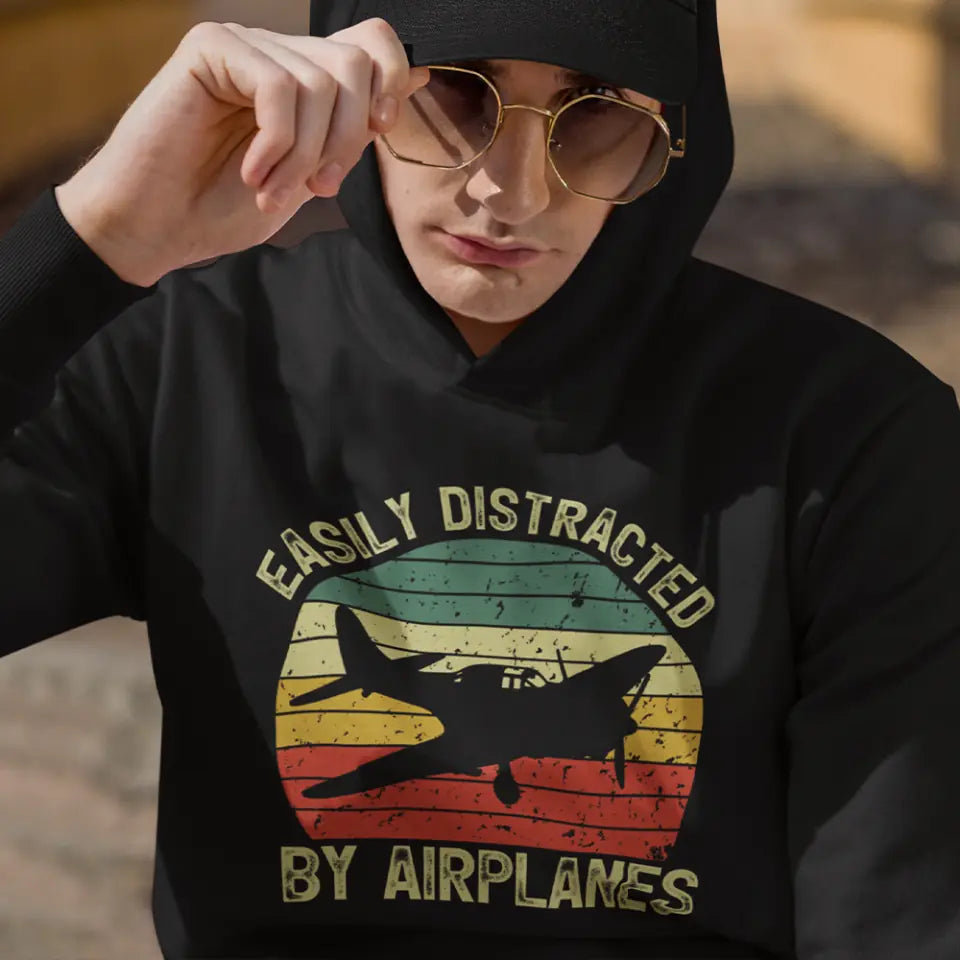 Easily Distracted By Airplanes, Standard T-shirt Hoodie, Gift For Pilot, Airplane Lovers | 311IHPLNTS1187