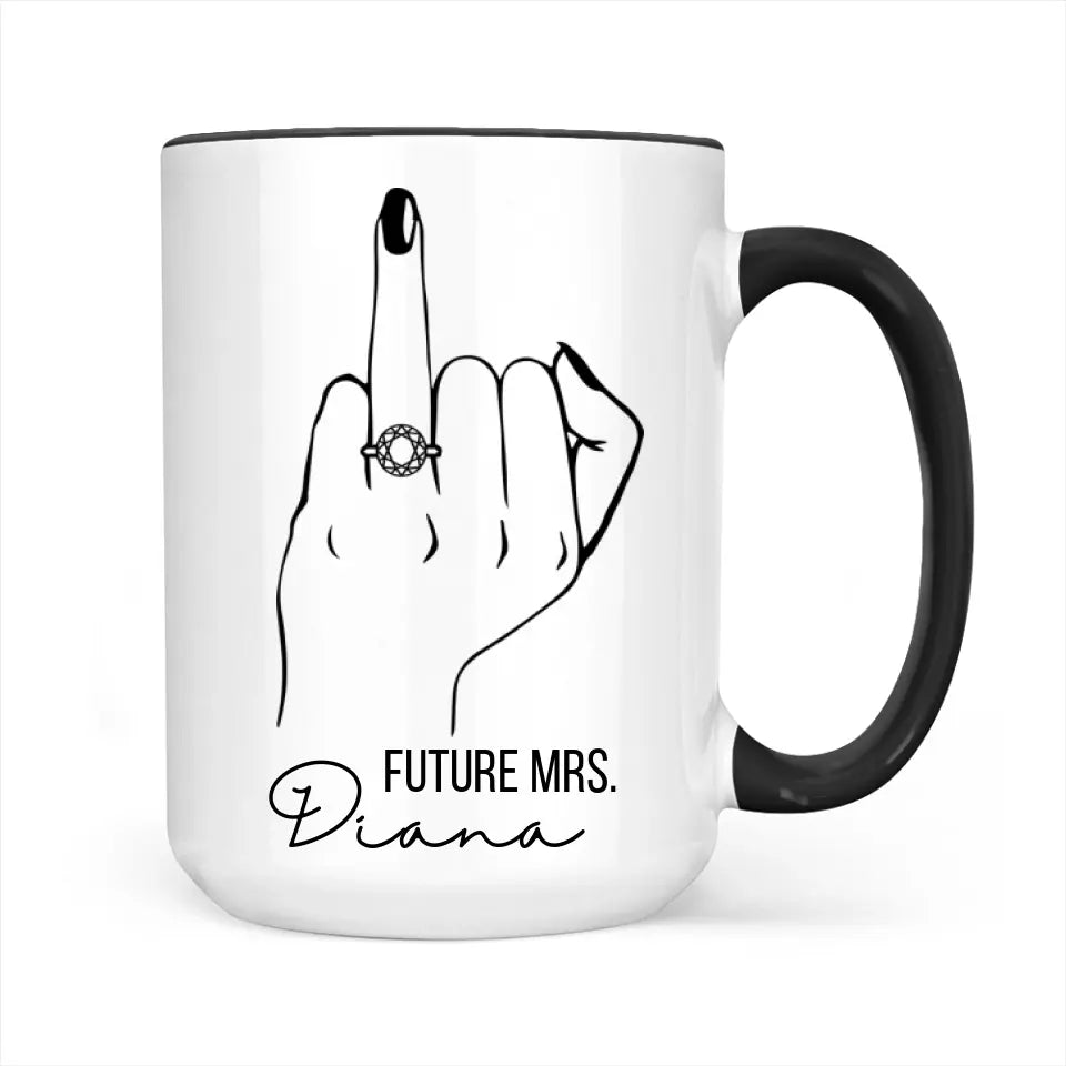 Future Mrs Custom Engagement Ring - Personalized White Mug - Gift For Fiancee Or Bride