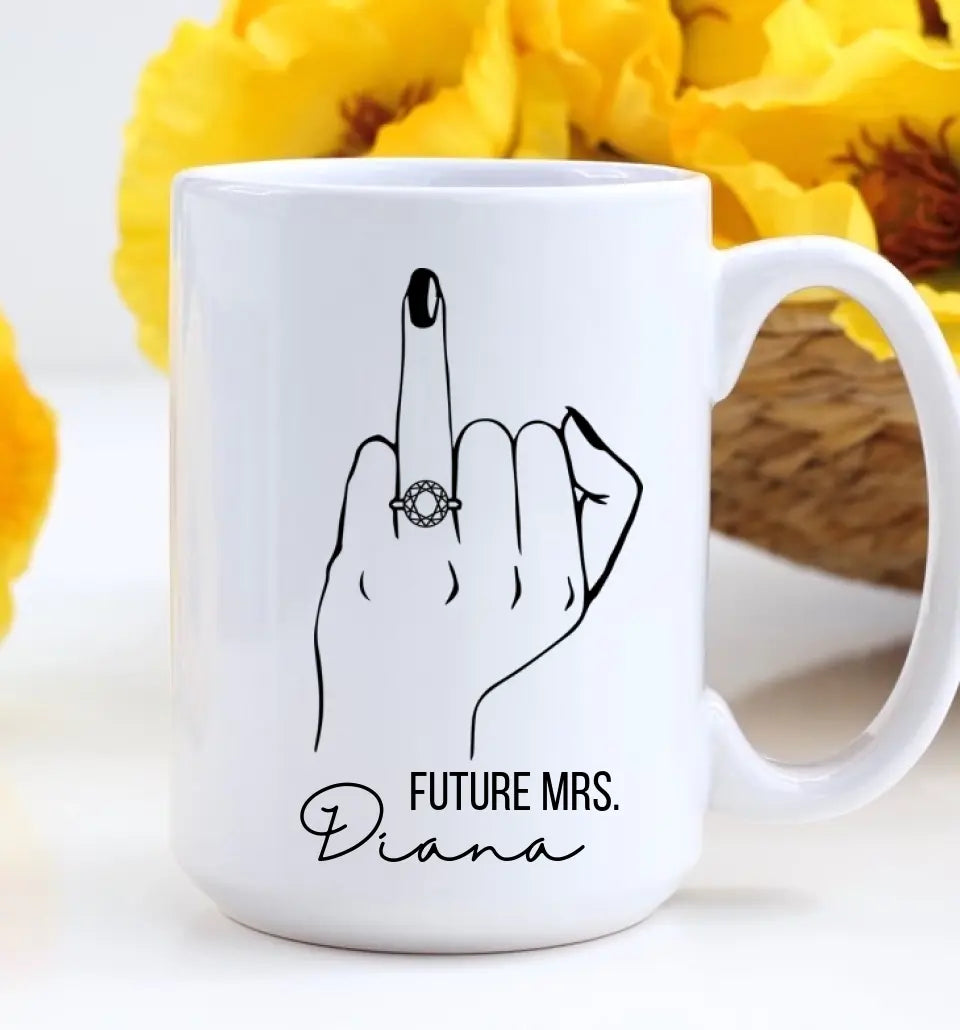 Future Mrs Custom Engagement Ring - Personalized White Mug - Gift For Fiancee Or Bride