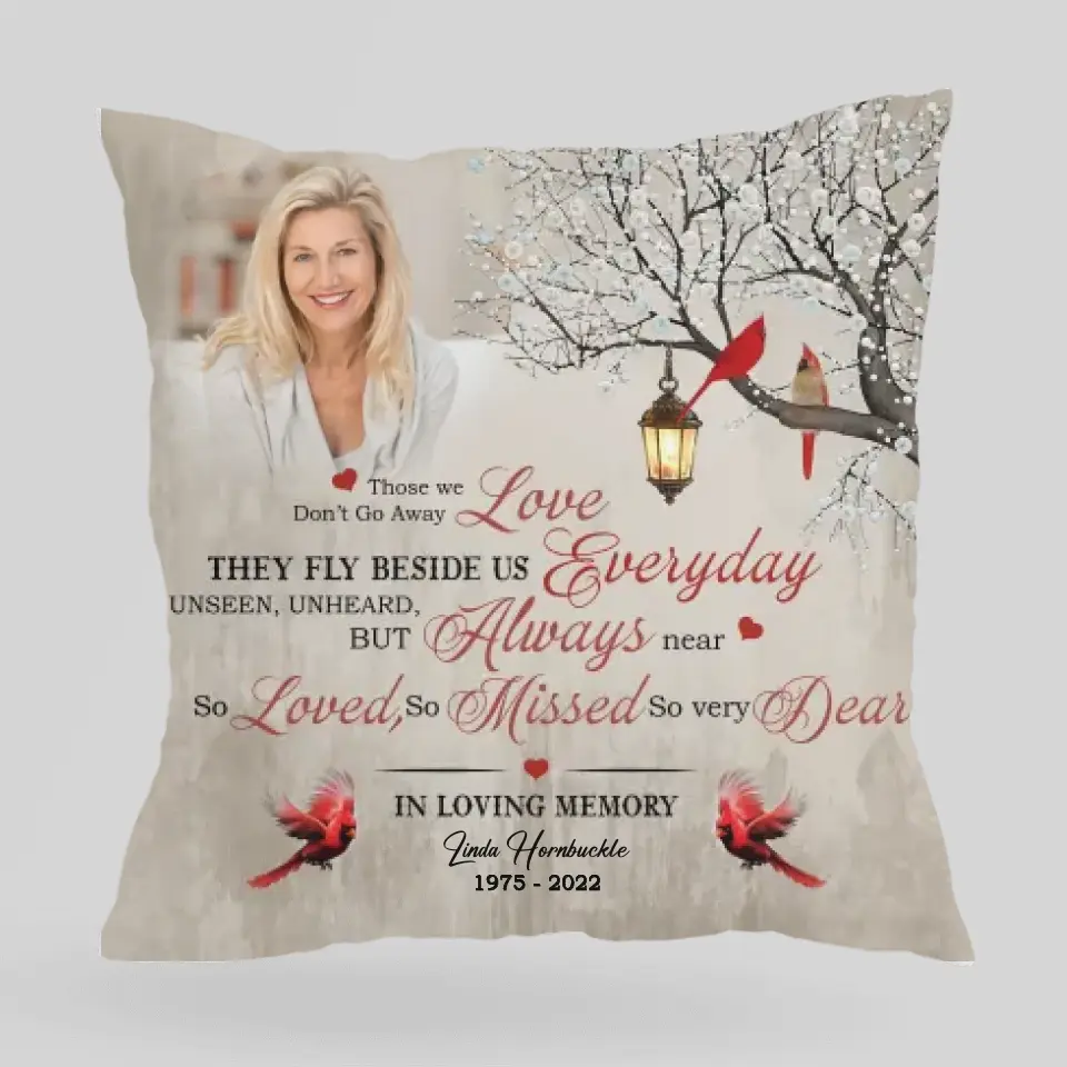 Those We Love Don't Go Away Custom Pillow Memorial Gift