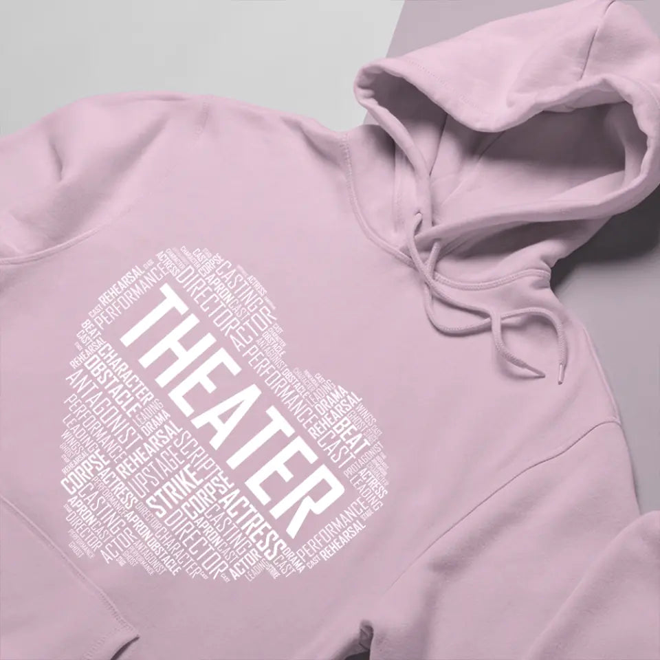 Heart Of Theater, Unisex T-shirt, Hoodie, Gifts For Theatre Lovers, Actor, Actress | 311IHPNPTS1178