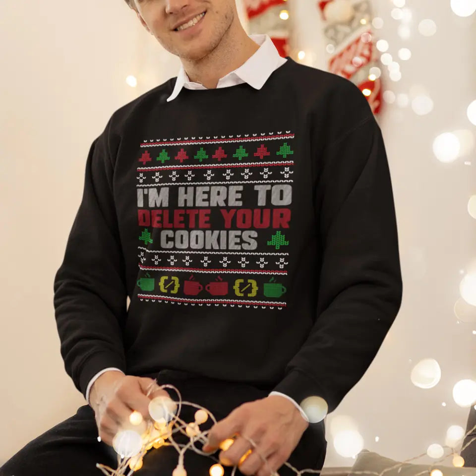 I&#39;m Here To Delete Your Cookies, Standard Unisex Sweatshirt, Gift For Coders Developers | 311IHPLNTS1195