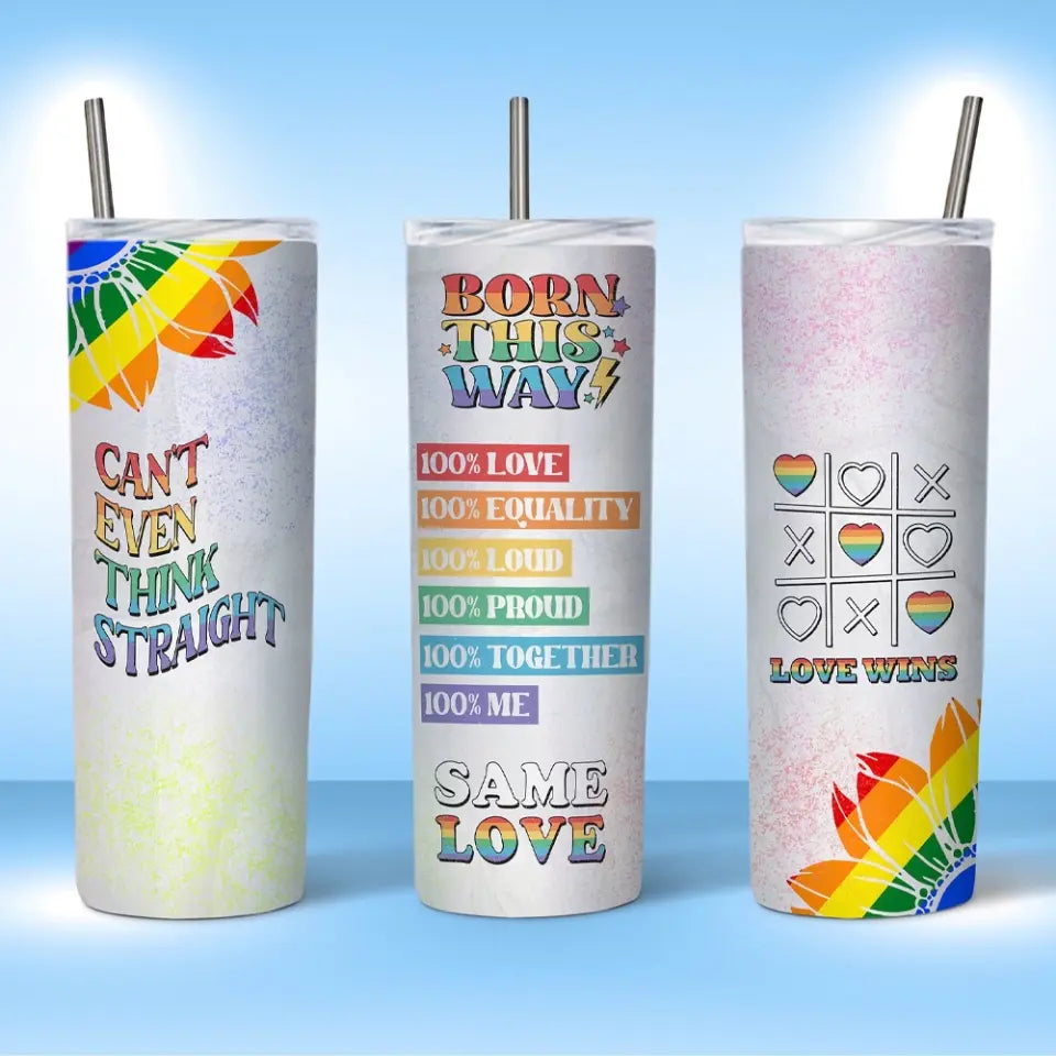 Born This Way Can't Think Straight - 20oz Skinny Tumbler