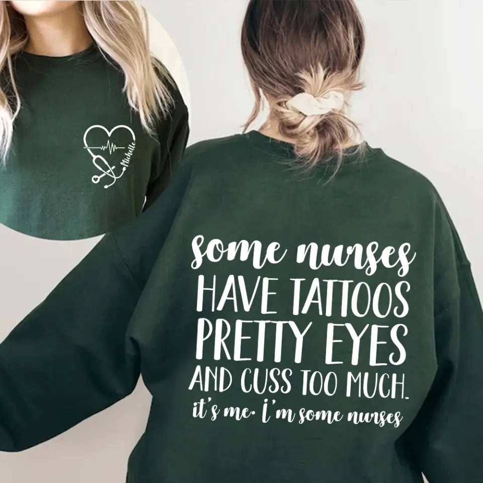 Some Nurses Have Tattoos Pretty Eyes And Cuss Too Much, Standard Crew Sweatshirt, Gift For Nurses | 311IHPLNTS1215