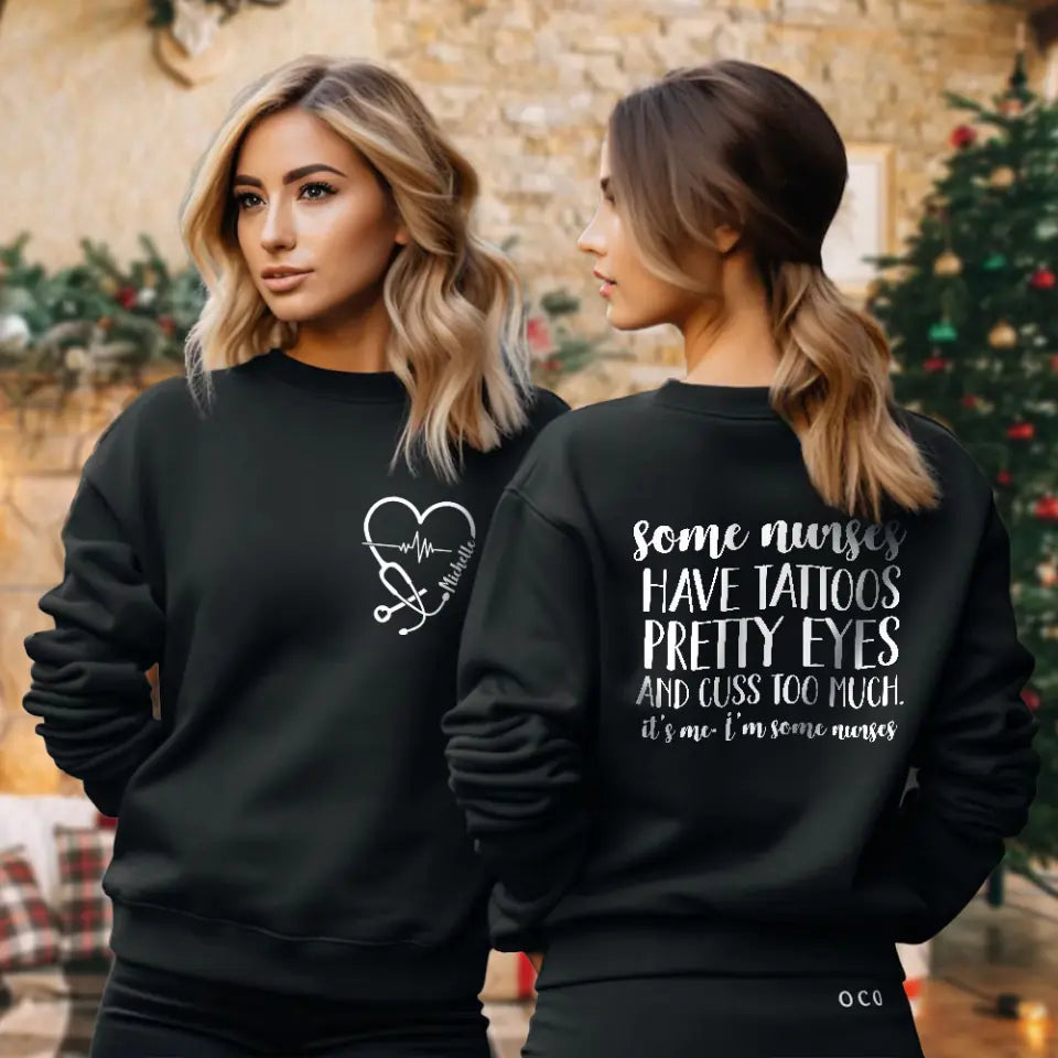 Some Nurses Have Tattoos Pretty Eyes And Cuss Too Much, Standard Crew Sweatshirt, Gift For Nurses | 311IHPLNTS1215