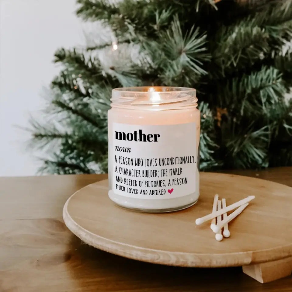 Definition Mother A Person Who Loves Unconditionally A Character Builder -  Scented Soy Candle - Gift For Mom