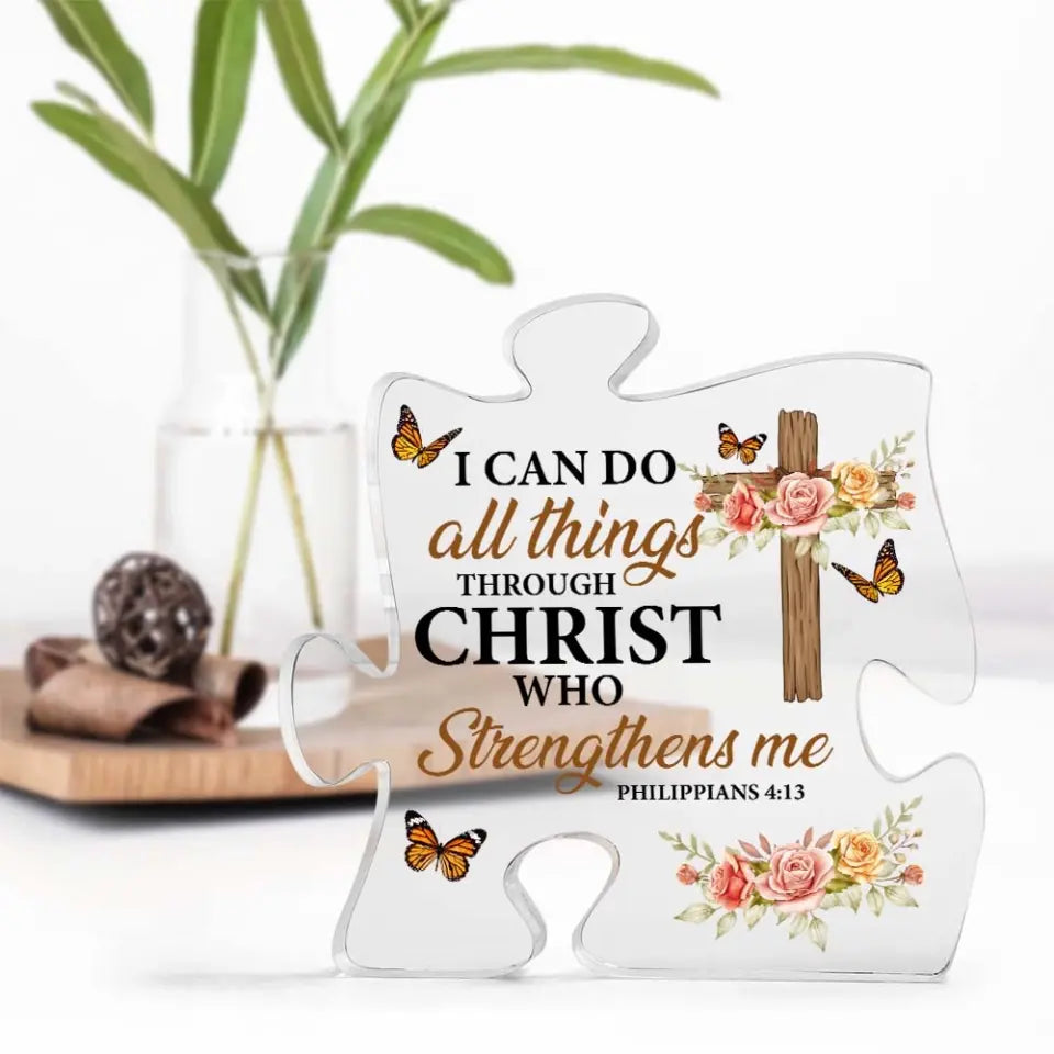 I Can Do All Things Through Christ Who Strengthens Me Acrylic Plaque