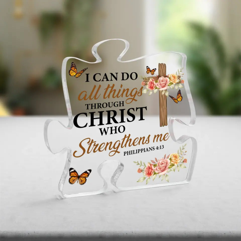 I Can Do All Things Through Christ Who Strengthens Me Acrylic Plaque