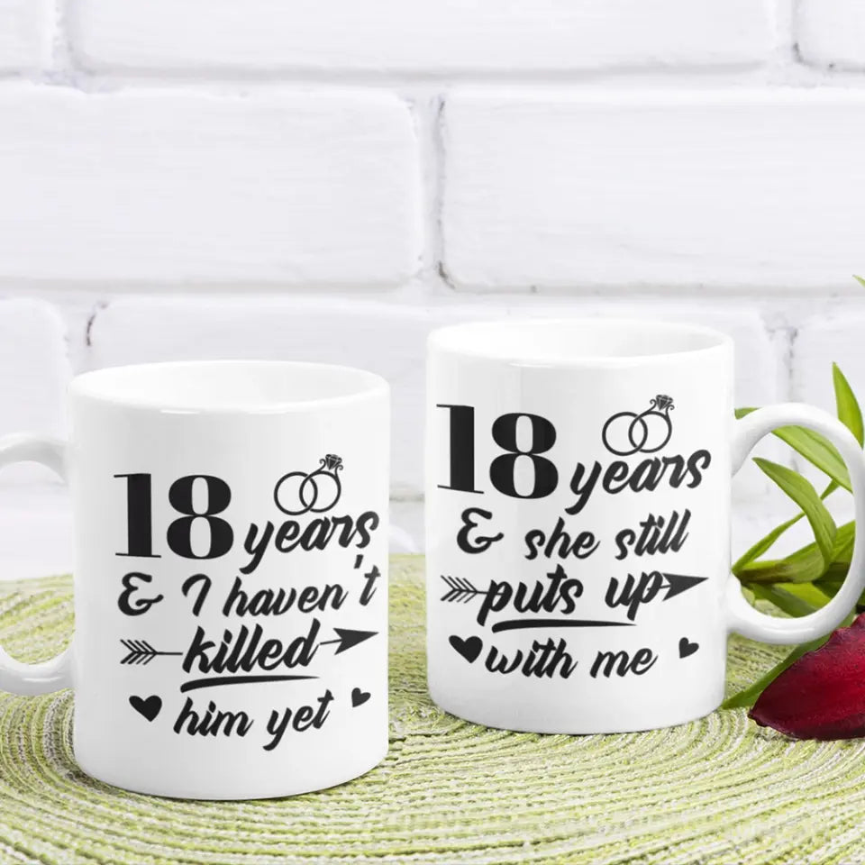 I Haven't Killed Him Yet And She Still Puts Up With Me - Personalized Mug