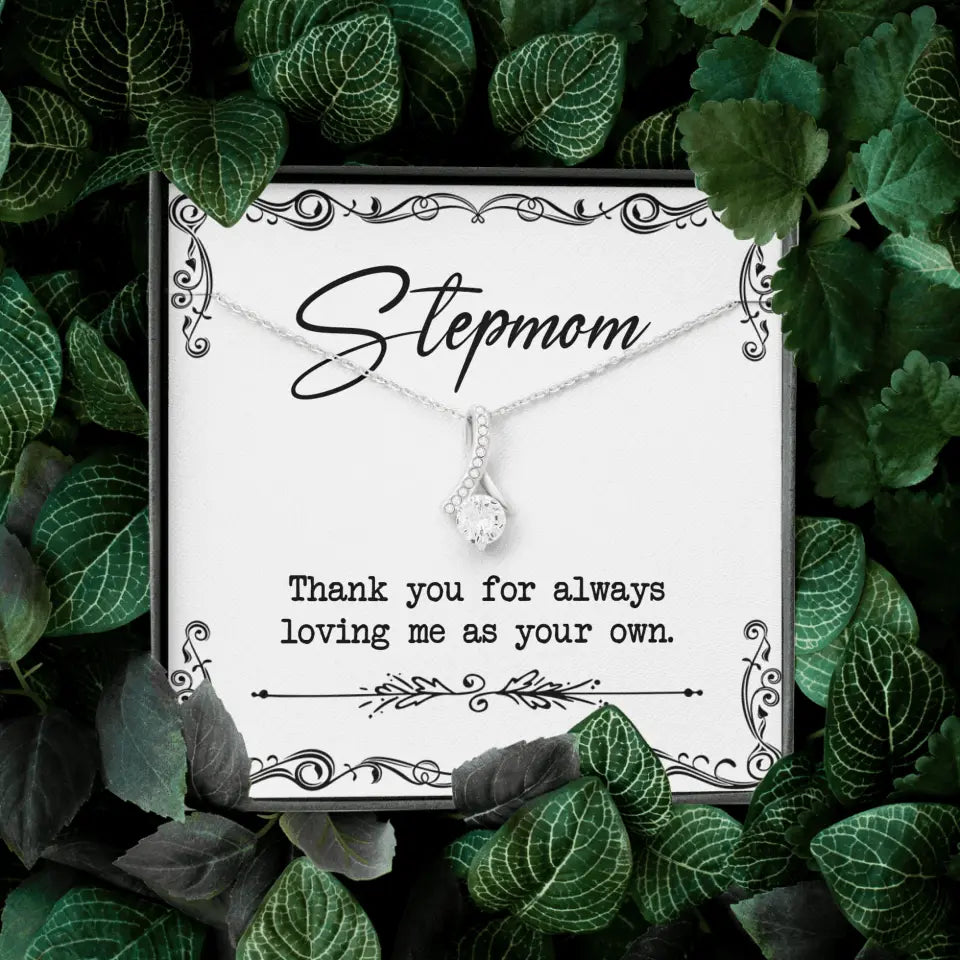 Stepmom, Thank You For Loving Me As Your Own - Personalized Necklace - Gift For Stepmom