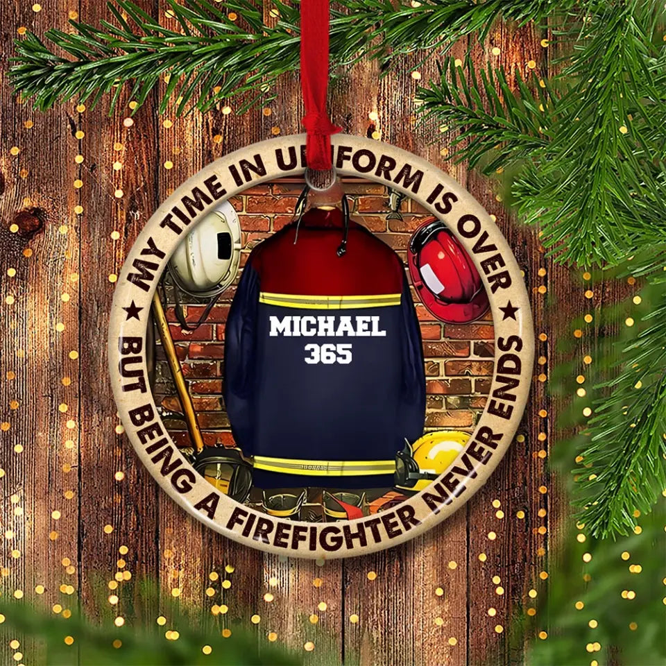 Being A Firefighter Never Ends, Circle Ceramic Ornament 2 Sides, Gift For Firefighter | 311IHPLNOR1249