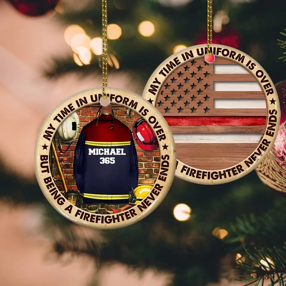 Being A Firefighter Never Ends Personalized Ceramic Ornament