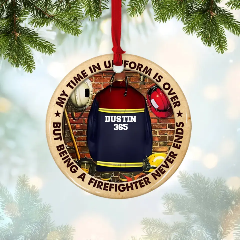 Being A Firefighter Never Ends Personalized Ceramic Ornament
