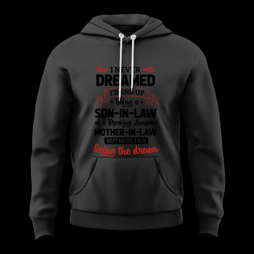 I Never Dreamed I'd End Up Being A Son-in-law - Personalized Tshirt Hoodie