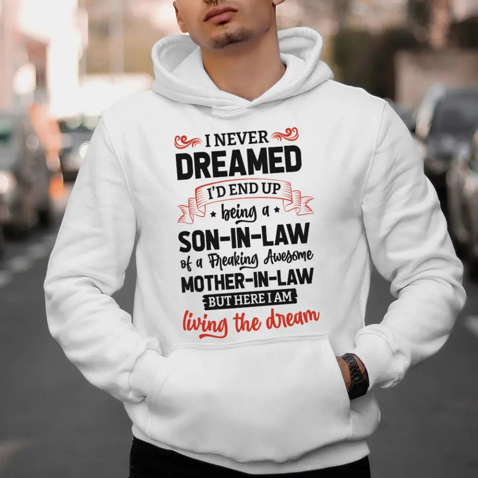 I Never Dreamed I'd End Up Being A Son-in-law - Personalized Tshirt Hoodie
