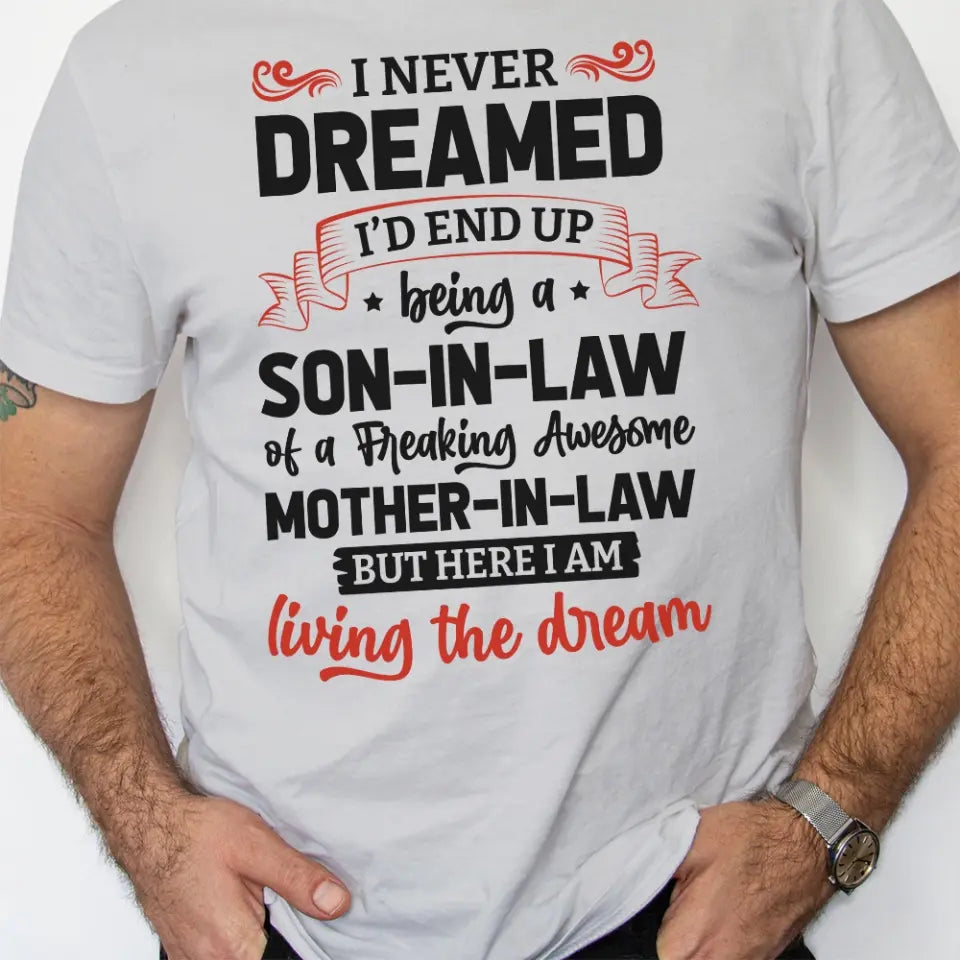 I Never Dreamed I'd End Up Being A Son-in-law - Personalized Tshirt Hoodie