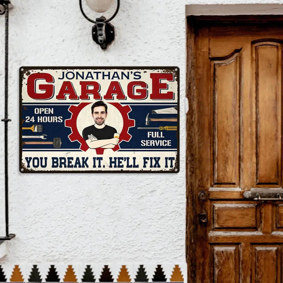 You Break It He Will Fix It - Printed Metal  Sign