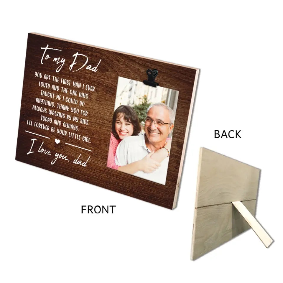 You Are The First Man I Ever Loved Dad Custom Photo Clip Frame Gift  For Dad