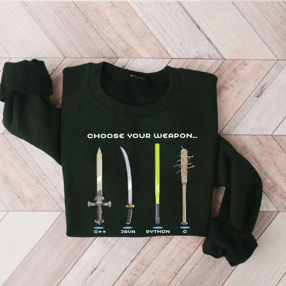 Choose Your Weapon Programmer Hacker Coder Software Engineer Sweatshirt Gift For Boyfriend