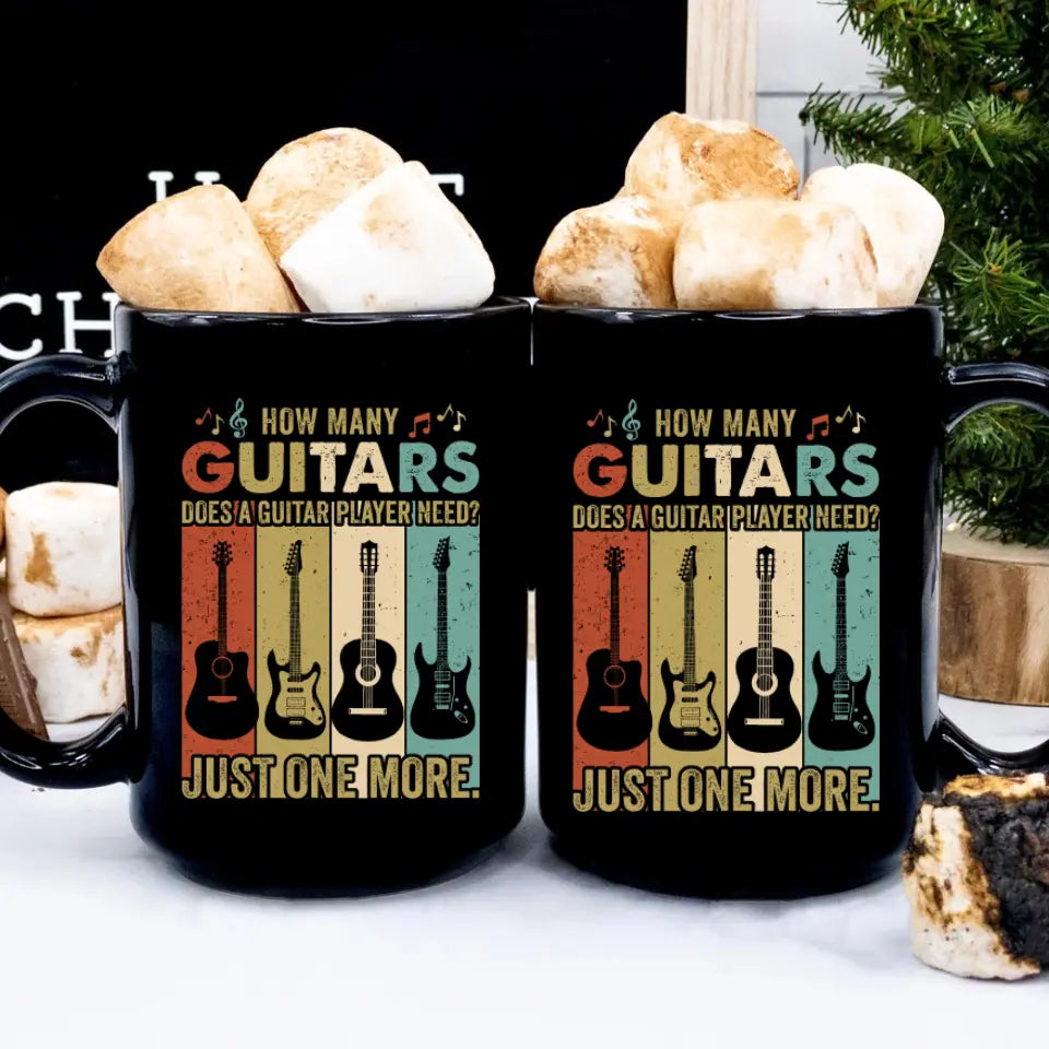 How Many Guitars Does A Guitar Player Need, Personalized Ceramic Black Mug, Cup Gift For Guitar Lovers