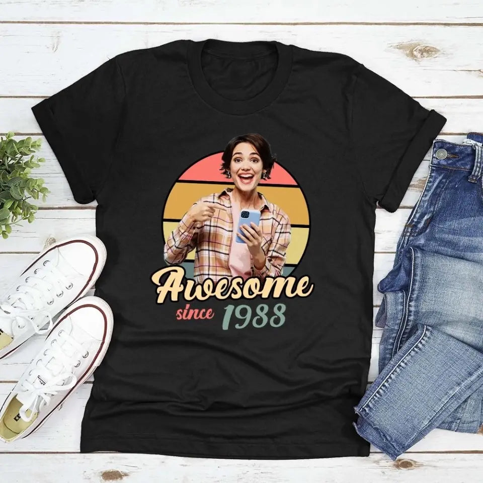 Awesome Since Custom Face Shirt Tshirt Birthday Gift
