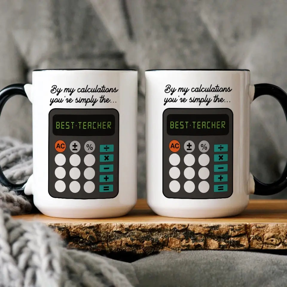 By My Calculations, You're The Best Teacher, White Mug, Gift For Teachers, Math Teachers | 312IHPLNMU1344
