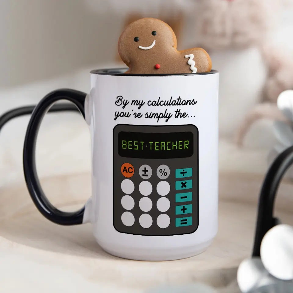 By My Calculations, You're The Best Teacher, White Mug, Gift For Teachers, Math Teachers | 312IHPLNMU1344