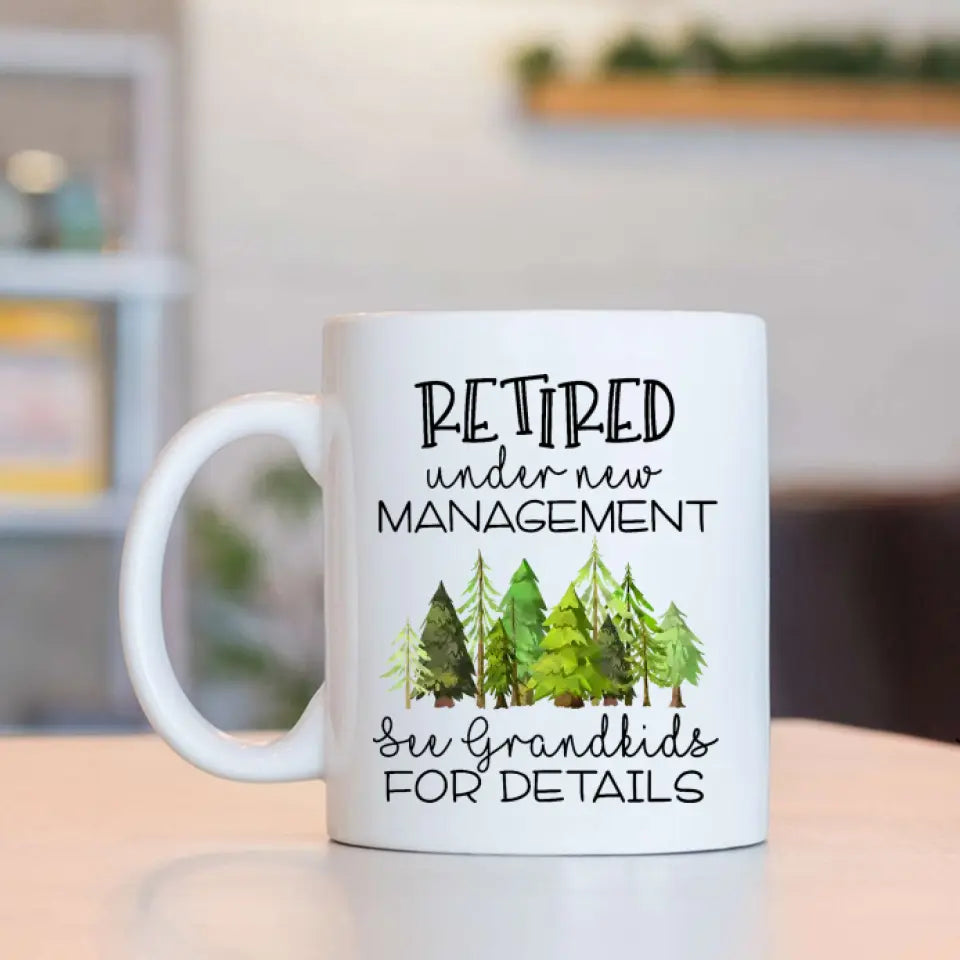 Retired Under New Management - White Mug