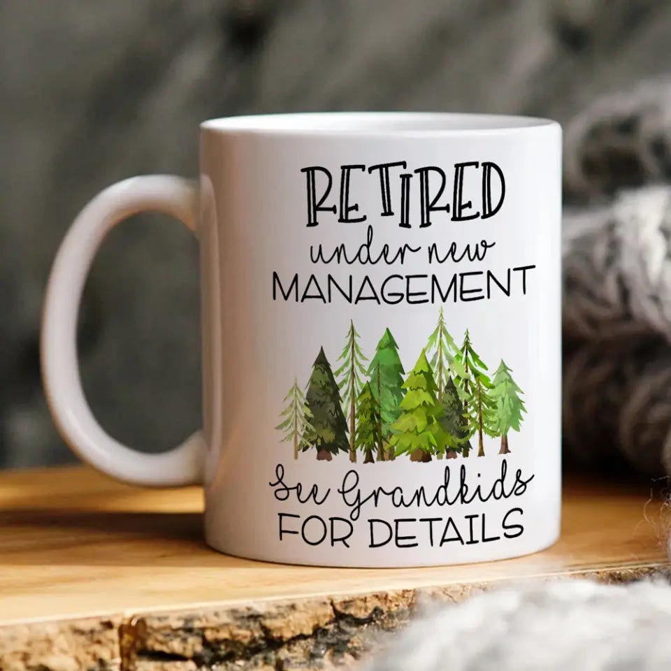Retired Under New Management - White Mug