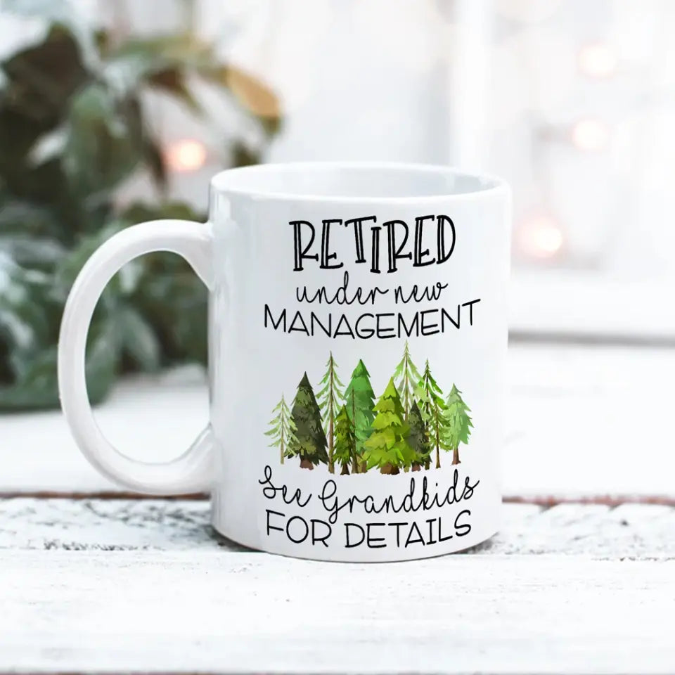 Retired Under New Management - White Mug