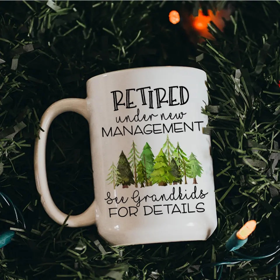 Retired Under New Management - White Mug