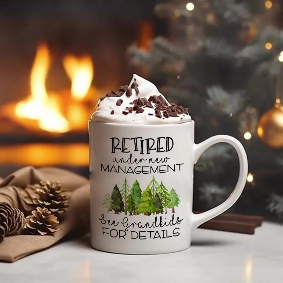 Retired Under New Management - White Mug