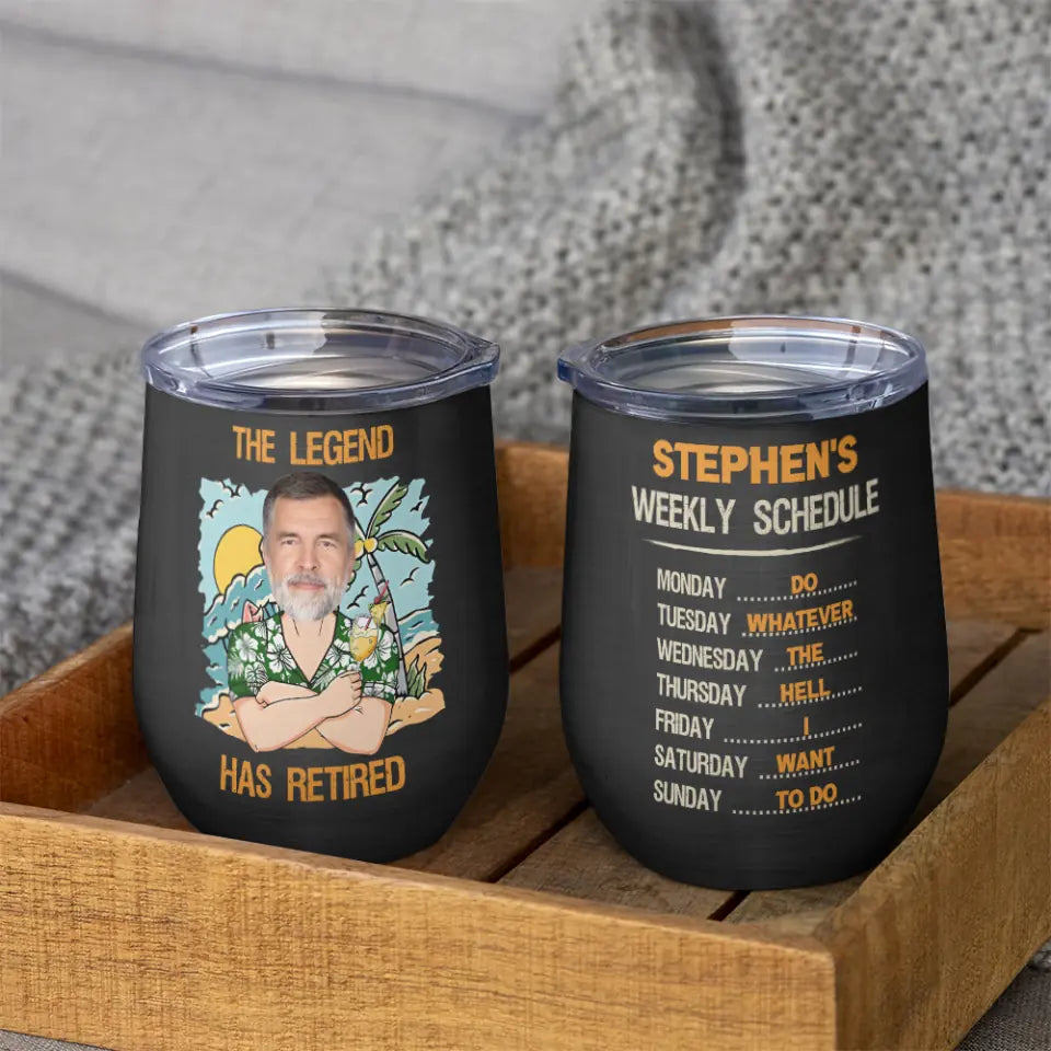 Weekly Schedule, Do Whatever The Hell I Want - Personalized Wine Tumbler