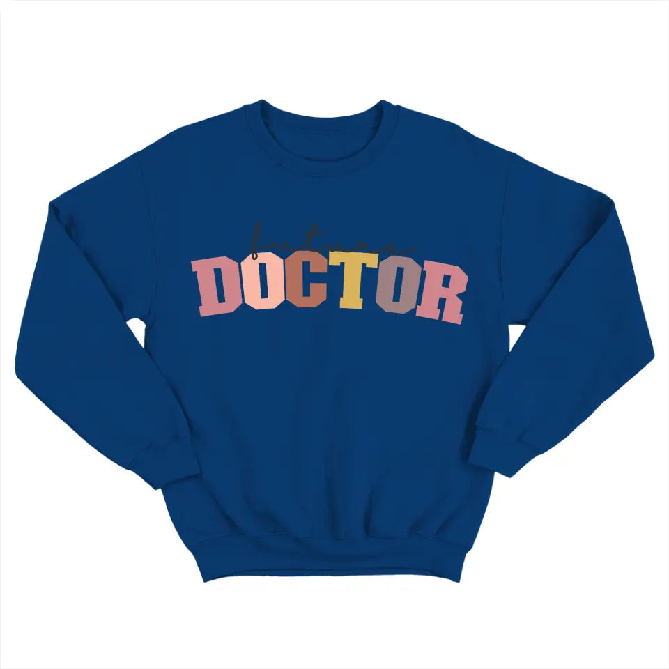 Future Doctor, Standard Crew Sweatshirt, Hoodie, Gift For Future Doctor, Medical Student | 312IHPBNTS13461