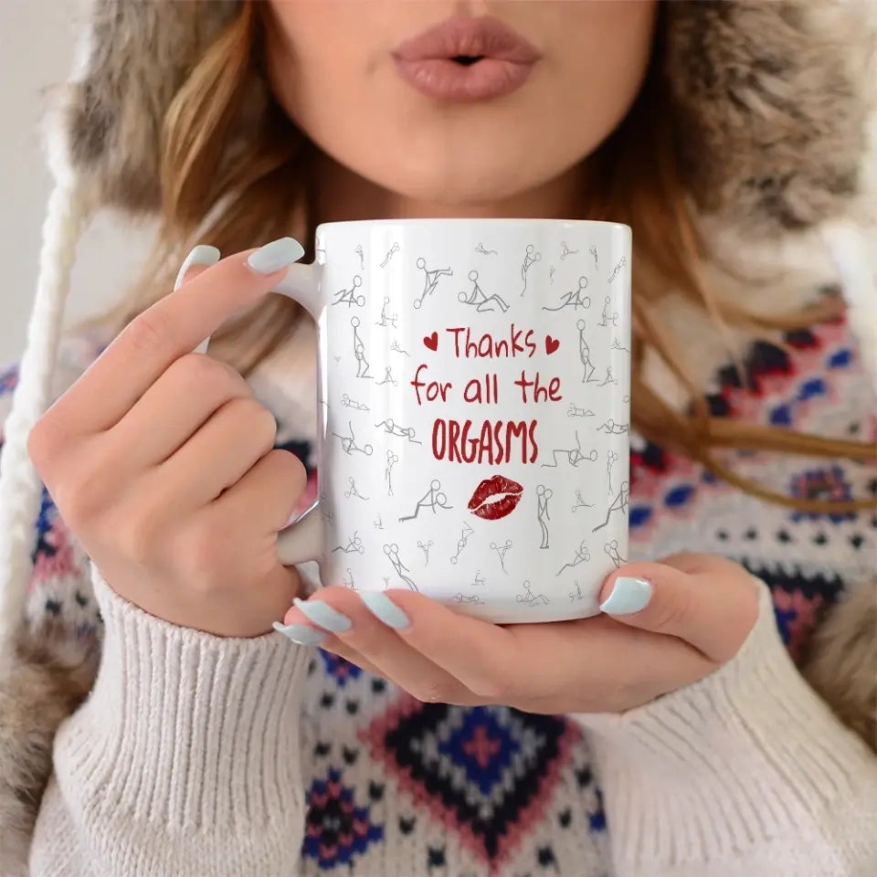 Personalized Valentine Gifts - Thanks For All The Orgasms - White Mug
