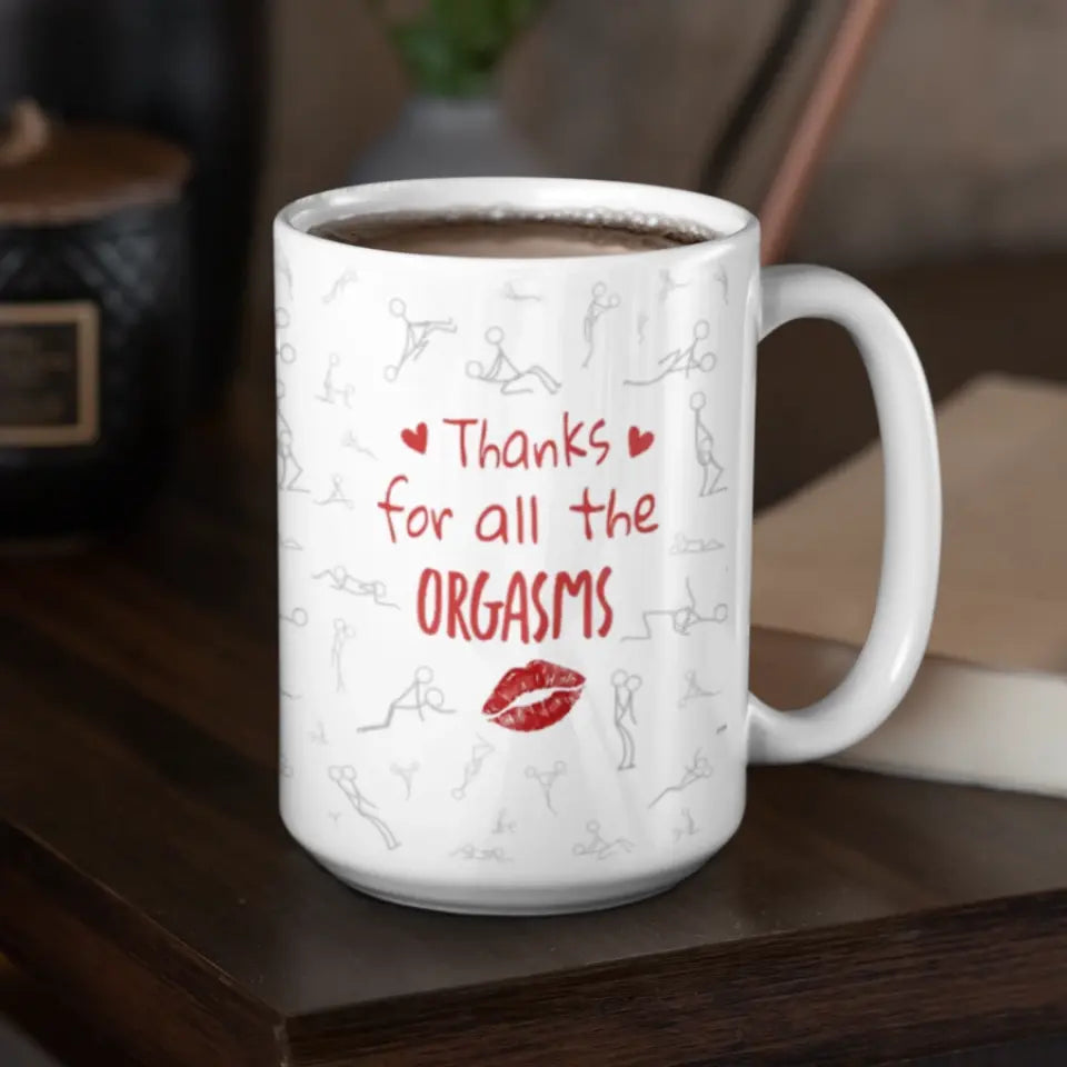Personalized Valentine Gifts - Thanks For All The Orgasms - White Mug