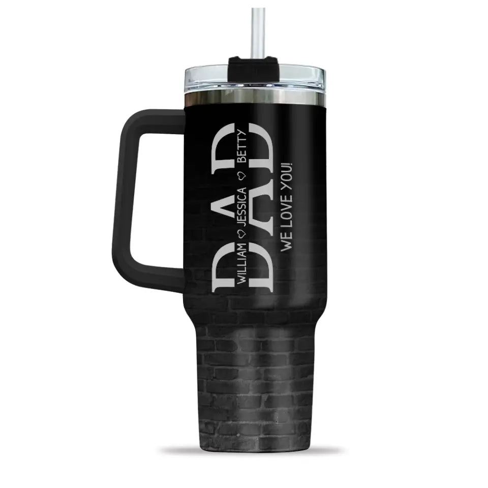 Dad We Love You Personalized 40oz Tumbler