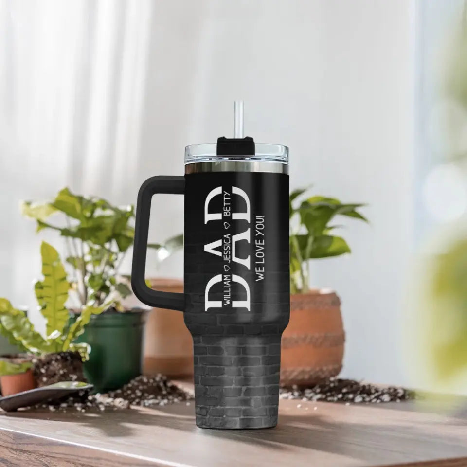 Dad We Love You Personalized 40oz Tumbler
