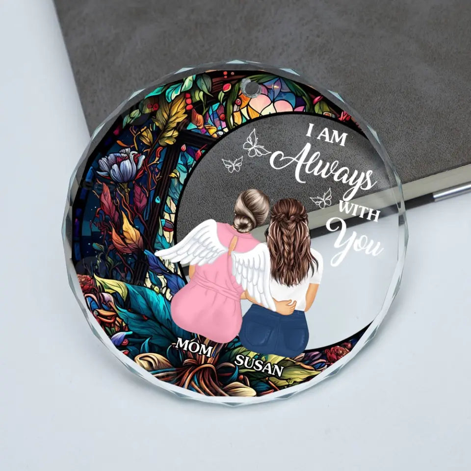 I Am Always With You Custom Glass Ornament