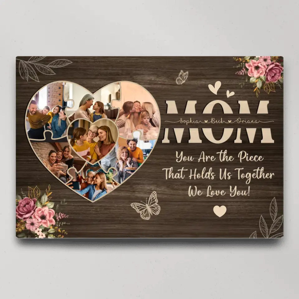 Mom You Are The Piece Upload Photo Canvas Poster