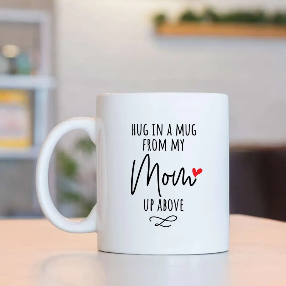 Hug In A Mug From My Mom Upload Photo Mug