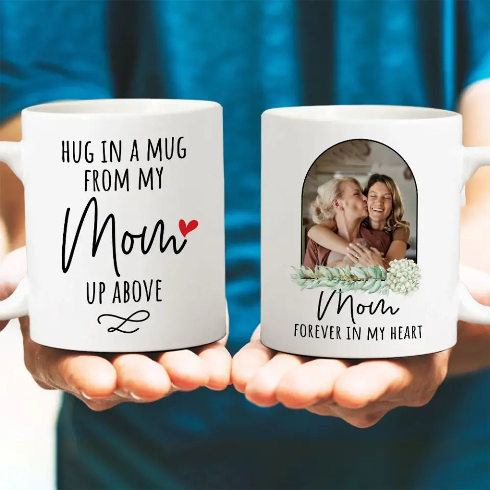 Hug In A Mug From My Mom Upload Photo Mug