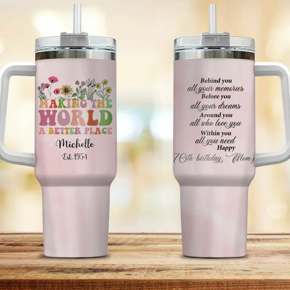 Making the World Better Place 1954 70th Birthday 40oz Tumbler Gift for Mom