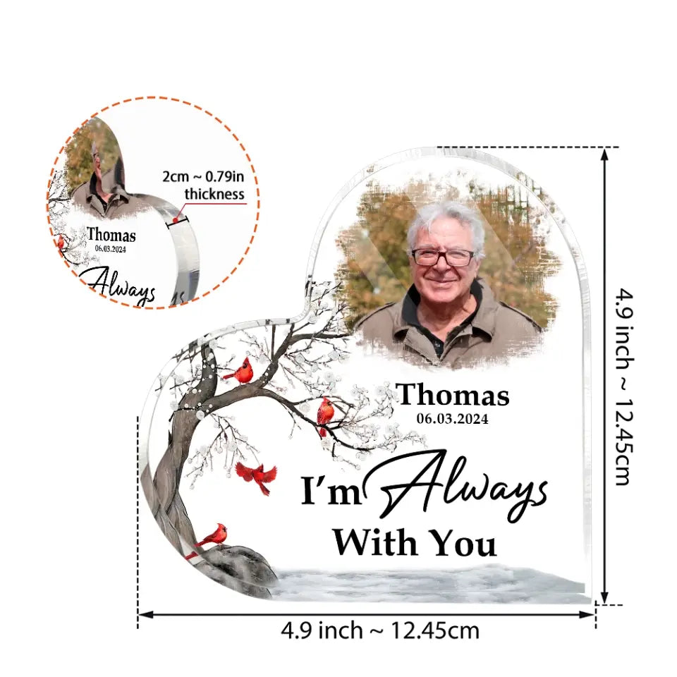 Memorial Sympathy Gifts - I'm Always With You - Personalized Heart Acrylic Plaque - Desk Sign for Decor