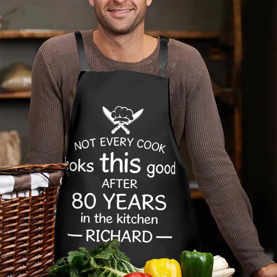 Not Every Cook Looks This Good After 80 Years in the Kitchen Funny 80th Birthday Apron Gift